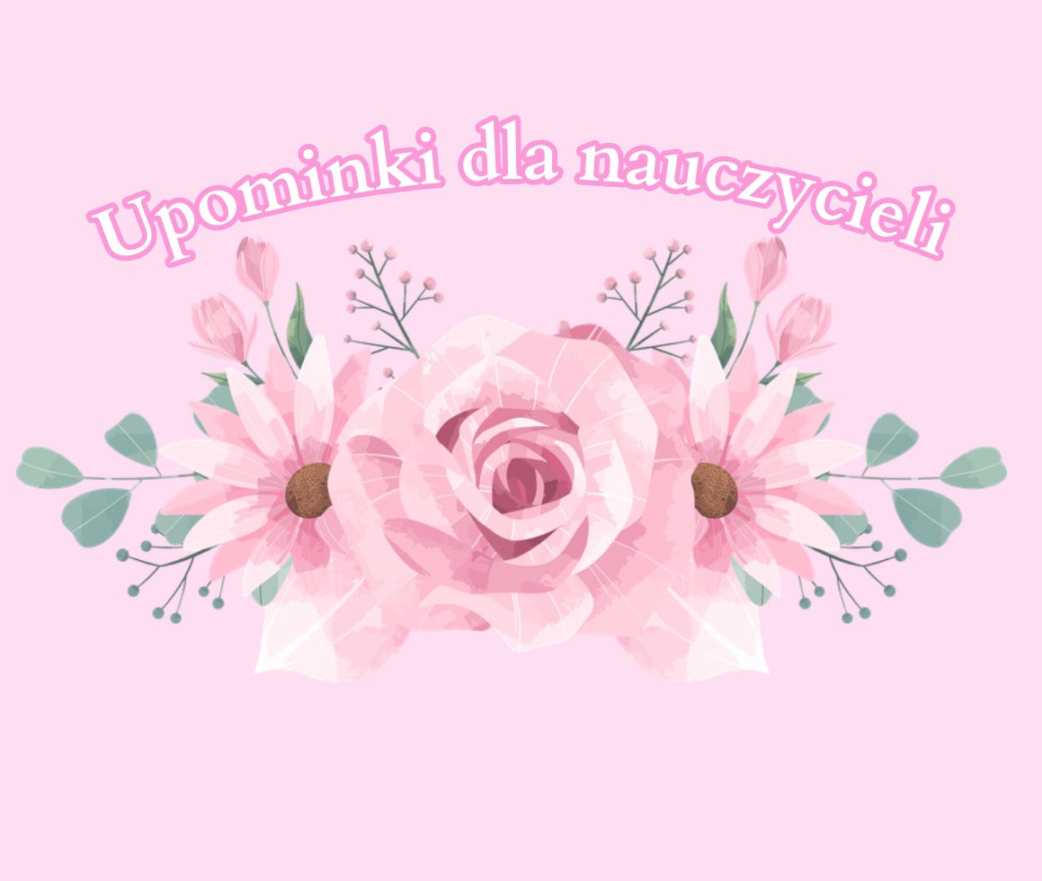 Upominki dla nauczycieli